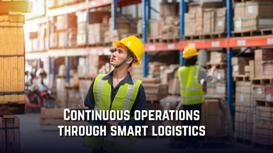 Continuous operations through smart logistics